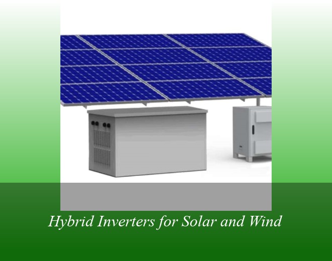 Hybrid Inverters for Solar and Wind